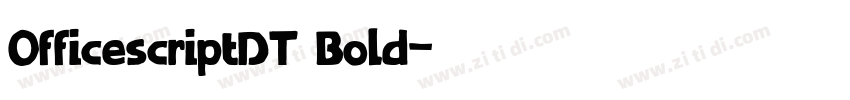 OfficescriptDT Bold字体转换 OfficescriptDT Bold字体转换